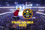 miami-heat-e-denver-nuggets-vao-jogar-as-finais-da-nba-2023